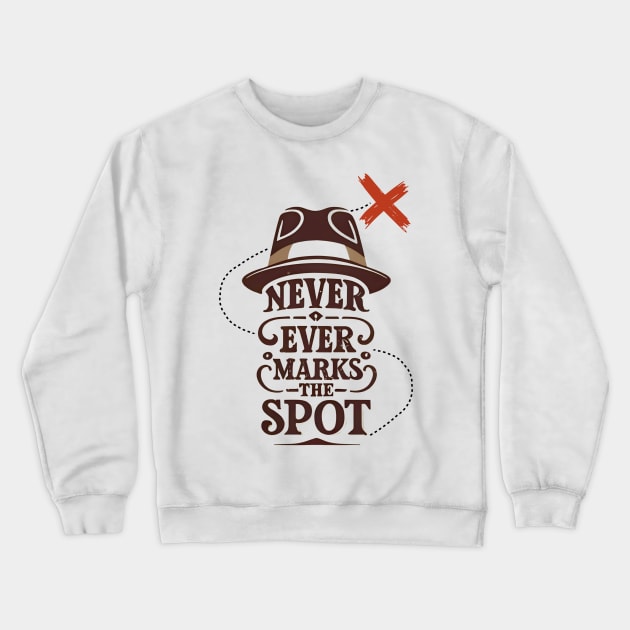 X Never Ever Marks the Spot - Adventure Crewneck Sweatshirt by Fenay-Designs